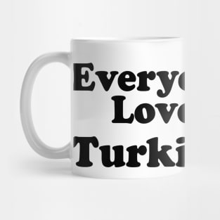 Everyone Loves A Turkish Girl Mug